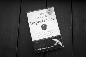 Brene Brown the gifts of imperfection